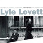 Lyle Lovett I Love Everybody
