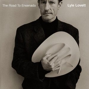Lyle Lovett Road to Ensenada