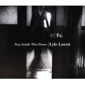 Lyle Lovett Step Inside This House