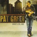 Pat Green What I'm For