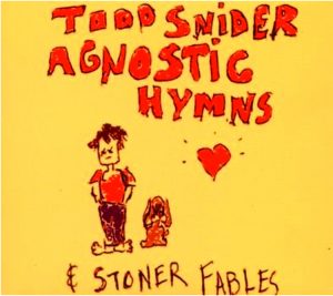 Todd Snider agnostic hymns